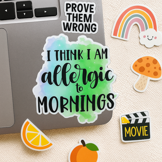 Funny Vinyl Sticker – “I Think I Am Allergic to Mornings” Laptop Decal – Waterproof Morning Hater Sticker